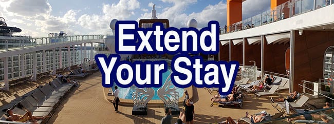 Extend Your Stay - Stay Onboard After Your Cruise