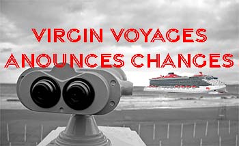 Virgin Voyages Announces Changes