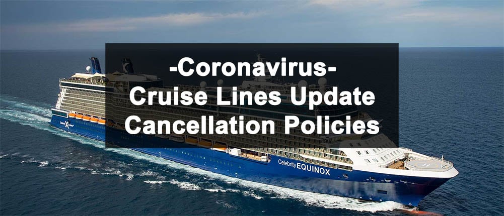 Cruise Line Cancellation Policies Because of Coronavirus