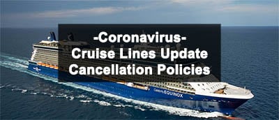 Cruise Line Cancellation Policies Because of Coronavirus