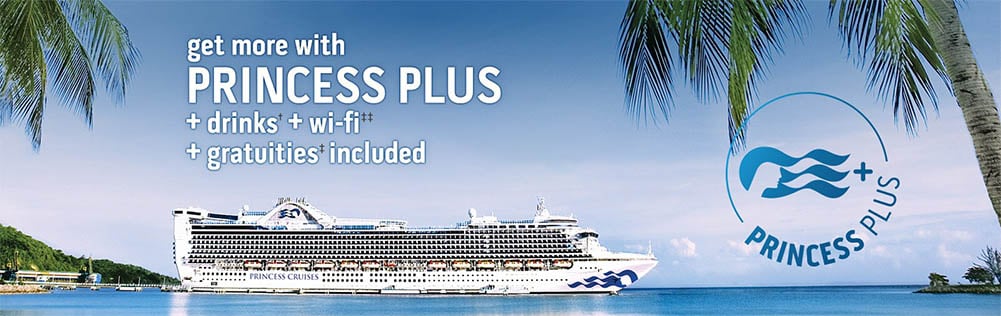 Princess Plus = drinks, wi-fi, gratuities included