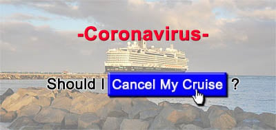 Should I cancel my cruise because of coroavirus?